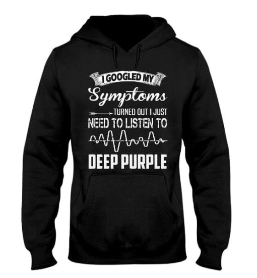 I Googled My Symptoms Turned Out I Just Need To Listen To Deep Purple Hoodie