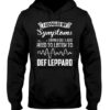 I Googled My Symptoms Turned Out I Just Need To Listen To Def Leppard Hoodie