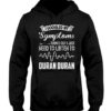 I Googled My Symptoms Turned Out I Just Need To Listen To Duran Duran Hoodie