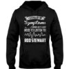 I Googled My Symptoms Turned Out I Just Need To Listen To Rod Stewart Hoodie