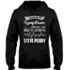 I Googled My Symptoms Turned Out I Just Need To Listen To Steve Perry Hoodie