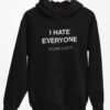 I Hate Everyone Stupid Cunts Hoodie