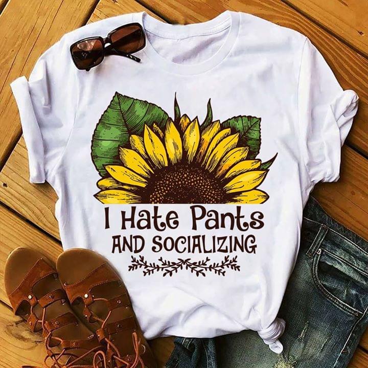 I Hate Pants And Socializing Shirt I Hate Pants And Socializing Shirt