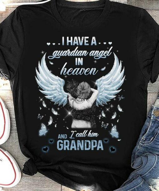 I Have A Guardian Angel In Heaven And I Call Him Grandpa Grandpa And Kid Shirt
