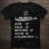 I Have A Job Car House 401K Girlfriend Shirt