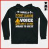 I Have A Scout Leader Voice And I’m Not Afraid To Use It Hoodie