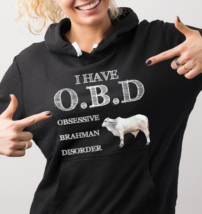 I Have O.B.D Obsessive Brahman Disorder Hoodie I Have O.B.D Obsessive Brahman Disorder Hoodie