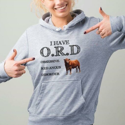 I Have O.R.D Obsessive Red Angus Disorder Hoodie Shirt