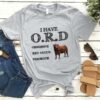 I Have O.R.D Obsessive Red Angus Disorder Shirt