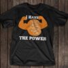I Have Potato The Power Shirt