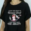 I Have The Right To Remain Silent I just Don’t Have The Ability Unicorn Shirt