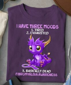 I Have Three Moods Tired Exhausted Basically Dead Fibromyalgia Awareness Purple Dragon Ribbon Shirt I Have Three Moods Tired Exhausted Basically Dead Fibromyalgia Awareness Purple Dragon Ribbon Shirt