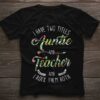 I Have Two Titles Auntie And Teacher And I Rock Them Both Shirt