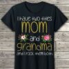 I Have Two Titles Mom And Grandma And I Rock Them Both Family Flowers Shirt