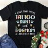 I Have Two Titles Tattoo Aunt And Dogmom &amp I Rock Them Both Shirt