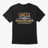 I Have Two Titles Uncle &amp Godfather And I Rock Them Both Shirt