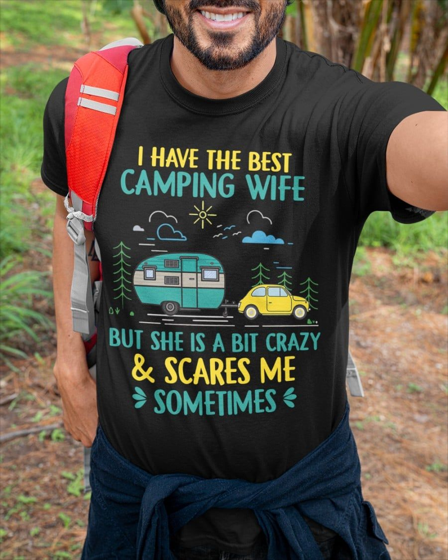 I Have the Best Camping Wife T-Shirt I Have the Best Camping Wife T-Shirt