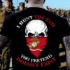 I Hunt The Evil You Pretend Doesn’t Exist Shirt (Back Side)