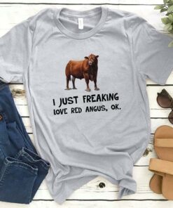 I Just Freaking Love Red Angus Ok Shirt I Just Freaking Love Red Angus Ok Shirt