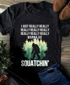 I Just Many Really Wanna Go Squatchin’ Bigfoot In Jungle Shirt I Just Many Really Wanna Go Squatchin’ Bigfoot In Jungle Shirt