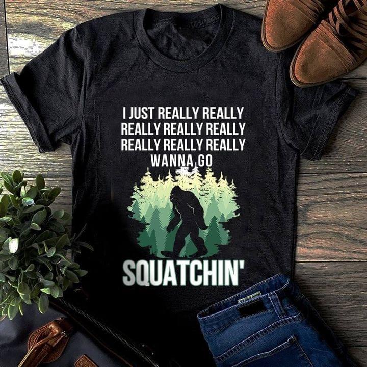I Just Many Really Wanna Go Squatchin' Bigfoot In Jungle Shirt I Just Many Really Wanna Go Squatchin' Bigfoot In Jungle Shirt