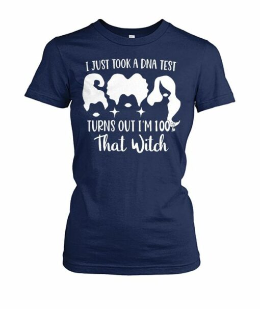 I Just Took A DNA Test Turns Out I’m 100 That Witch Beautiful Lady Girl Shirt