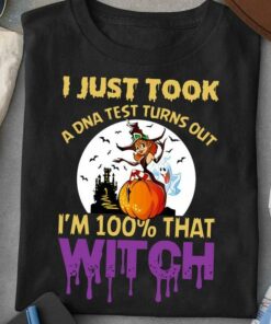 I Just Took A DNA Test Turns Out I’m 100 That Witch Halloween Witch Ghost Pumpkin Castle Shirt I Just Took A DNA Test Turns Out I’m 100 That Witch Halloween Witch Ghost Pumpkin Castle Shirt