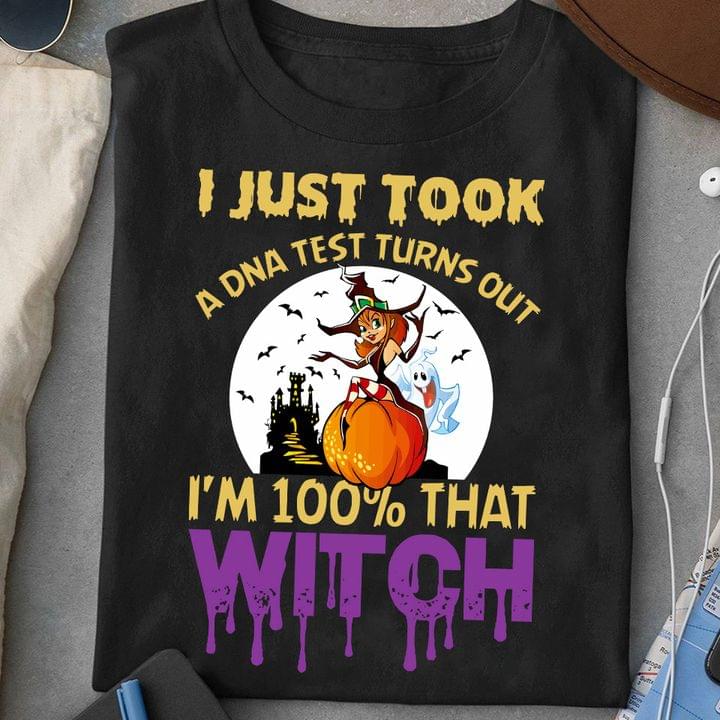 I Just Took A DNA Test Turns Out I'm 100 That Witch Halloween Witch Ghost Pumpkin Castle Shirt I Just Took A DNA Test Turns Out I'm 100 That Witch Halloween Witch Ghost Pumpkin Castle Shirt