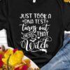 I Just Took A DNA Test Turns Out I’m 100 That Witch Shirt
