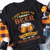 I Just Want To Drink Beer And Ignore All Of Old Man Problems Beers Shirt