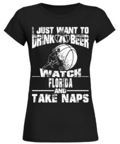 I Just Want To Drink Beer Watch Florida Shirt I Just Want To Drink Beer Watch Florida Shirt