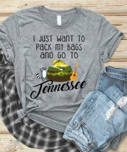 I Just Want To Pack My Bags And Go To Jennessee Shirt I Just Want To Pack My Bags And Go To Jennessee Shirt