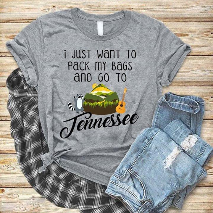 I Just Want To Pack My Bags And Go To Jennessee Shirt I Just Want To Pack My Bags And Go To Jennessee Shirt