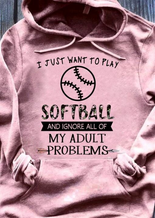 I Just Want To Play Softball And Ignore All Of My Adult Problems Painting Solfball Shirt
