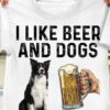 I Like Beer And Dogs Pet Animal Border Collie Shirt