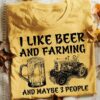 I Like Beer And Farming And Maybe 3 People Glass Of Beer Tractor Shirt
