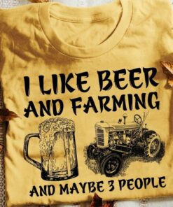 I Like Beer And Farming And Maybe 3 People Glass Of Beer Tractor Shirt I Like Beer And Farming And Maybe 3 People Glass Of Beer Tractor Shirt
