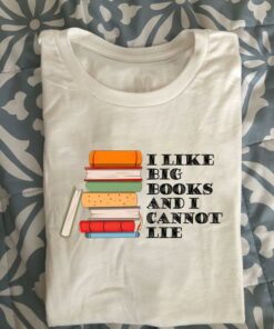 I Like Big Books And I Cannot Lie Books Shirt I Like Big Books And I Cannot Lie Books Shirt
