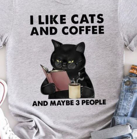 I Like Cats And Coffee And Maybe 3 People Shirt I Like Cats And Coffee And Maybe 3 People Shirt