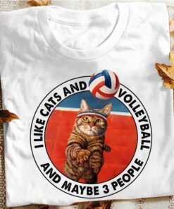 I Like Cats And Volleyball And Maybe 3 People Cat Playing Volleyball Shirt I Like Cats And Volleyball And Maybe 3 People Cat Playing Volleyball Shirt