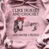 I Like Horses And Crochet And Maybe 3 People Horse Wearing Headband Shirt