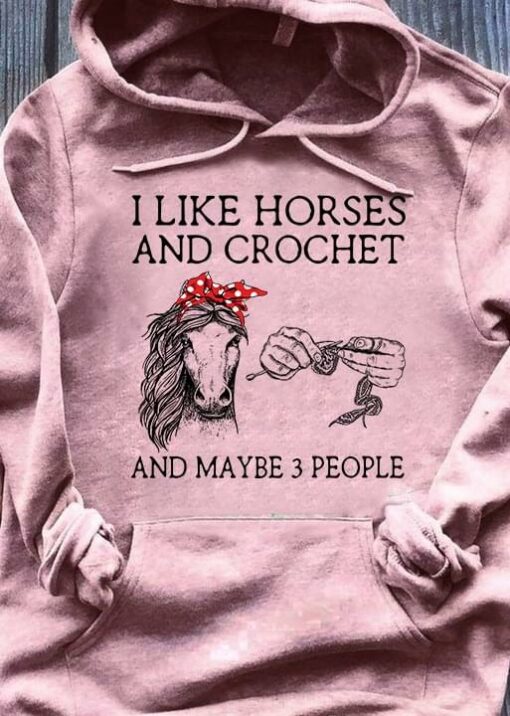 I Like Horses And Crochet And Maybe 3 People Horse Wearing Headband Shirt