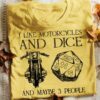 I Like Motorcycles And Dice And Maybe 3 People Painting Motorcycle Dice Shirt