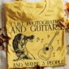 I Like Photography And Guitars And Maybe 3 People Photographer Guitar Shirt