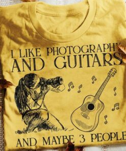 I Like Photography And Guitars And Maybe 3 People Photographer Guitar Shirt