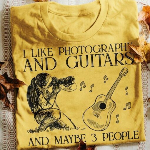 I Like Photography And Guitars And Maybe 3 People Photographer Guitar Shirt