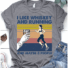 I Like Whiskey And Running And Maybe 3 People T-Shirt