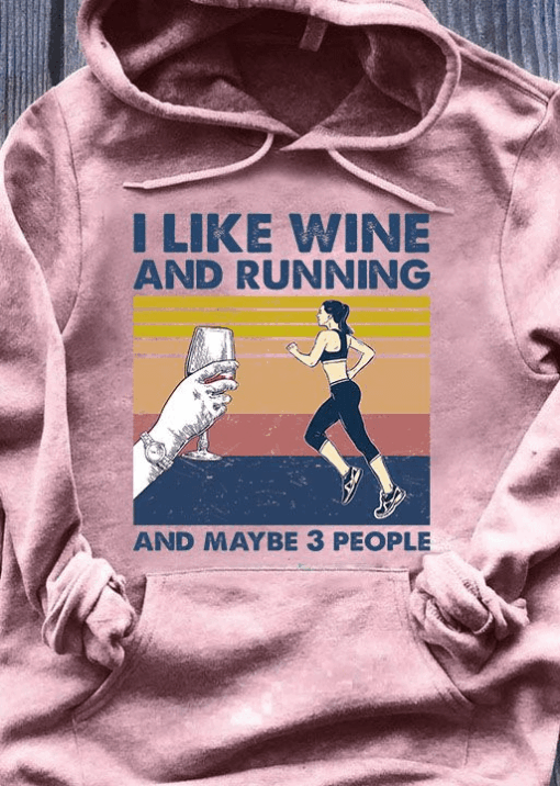 I Like Wine And Running And Maybe 3 People T-Shirt