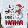 I Love Being A Nana Christmas Snowman Family Shirt