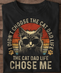 I didn’t choose the Cat Dad Life Vintage T-Shirt I didn’t choose the Cat Dad Life Vintage T-Shirt